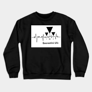 Quarantini Life Crewneck Sweatshirt